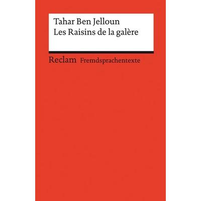 Les Raisins de la galère, Taschenbuch von Tahar Ben Jelloun, Reclam, Philipp, 978-3-15-009056-5