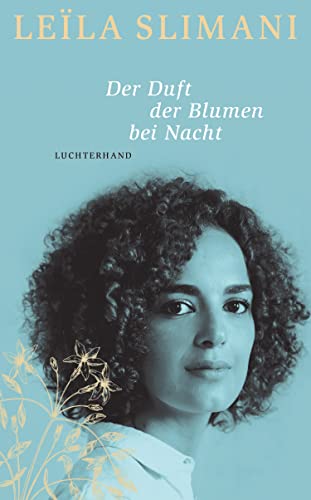 Leïla Slimani - Der Duft der Blumen bei Nacht: Roman - Preis vom 11.10.2026 03:10:56 h