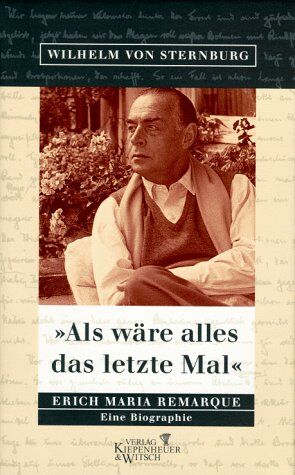 Sternburg, Wilhelm von - ' Als wäre alles das letzte Mal'. Erich Maria Remarque. Eine Biographie - Preis vom 07.10.2026 11:45:10 h