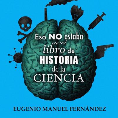 Eso no estaba en mi libro de historia de la ciencia - Eugenio Manuel Fernández, Audio, 9789180123341