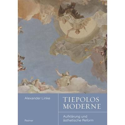 Tiepolos Moderne, Gebundene Ausgabe von Alexander Linke, Gebr. Mann Verlag, 978-3-496-01673-1