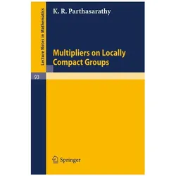 Multipliers on Locally Compact Groups, Fachbücher von K. R. Parthasarathy