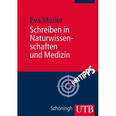 Schreiben in Naturwissenschaften und Medizin, Taschenbuch von Eva Müller, Utb GmbH, 978-3-8252-3859-9