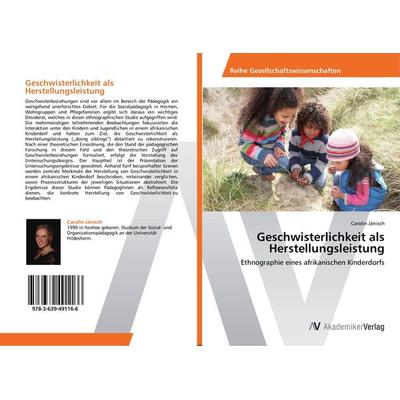 Geschwisterlichkeit als Herstellungsleistung, Taschenbuch von Carolin Jänisch, AV Akademikerverlag, 978-3-639-49116-6