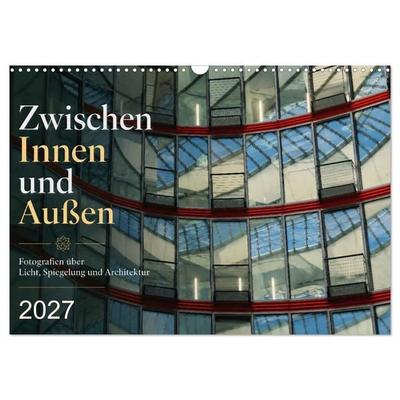 Zwischen Innen und Außen (Wandkalender 2027 DIN A3 quer), CALVENDO Monatskalender