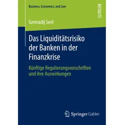 Das Liquiditätsrisiko der Banken in der Finanzkrise, Fachbücher von Gennadij Seel