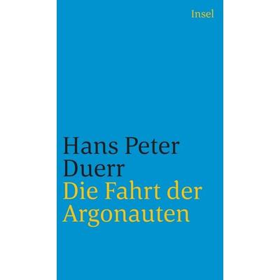 Die Fahrt der Argonauten, Taschenbuch von Hans Peter Duerr, Insel, 978-3-458-24264-2