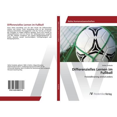 Differenzielles Lernen im Fußball, Taschenbuch von Stefan Svoboda, AV Akademikerverlag, 978-3-639-49873-8