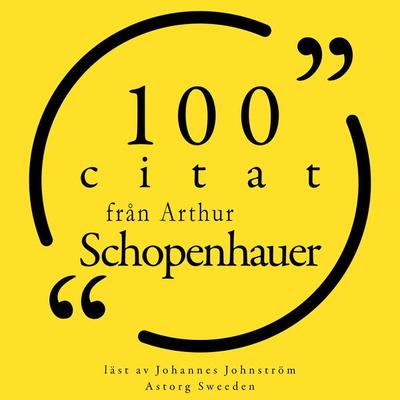 100 citat från Arthur Schopenhauer - Arthur Schopenhauer, Audio, 9782821157439