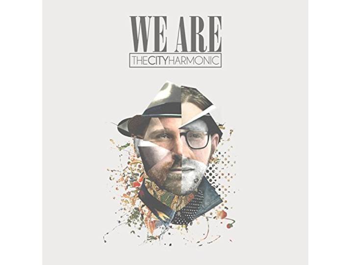 The City Harmonic - We Are