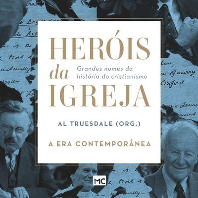 Heróis da Igreja - Vol. 5 - A Era Contemporânea - , Audio, 9786586027532