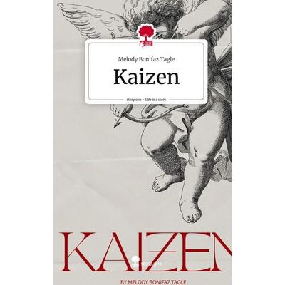 Kaizen. Life is a Story - story.one, Gebundene Ausgabe von Melody Bonifaz Tagle, Storylution, 978-3-7115-7926-3