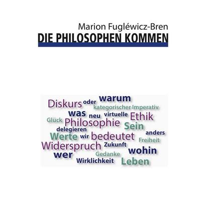 Die Philosophen kommen, Taschenbuch von Marion Fugléwicz-Bren, Tredition, 978-3-8495-4395-2