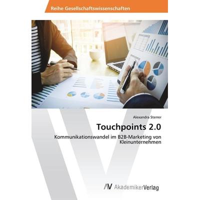 Touchpoints 2.0, Taschenbuch von Alexandra Sterrer, AV Akademikerverlag, 978-620-2-21114-7