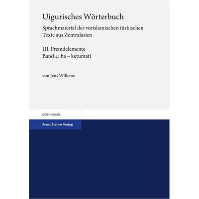 Uigurisches Wörterbuch. Sprachmaterial der vorislamischen türkischen Texte aus Zentralasien, Taschenbuch von Jens Wilkens, Franz Steiner Verlag,