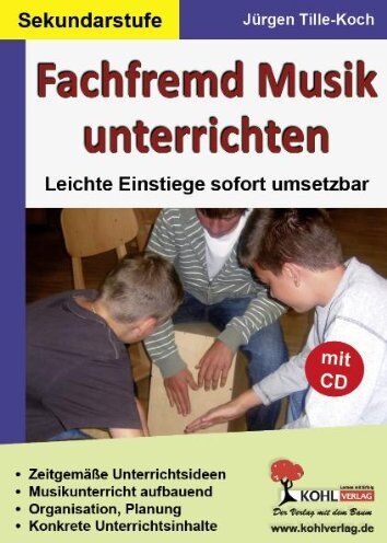 Jürgen Tille-Koch - Fachfremd Musik unterrichten / Sekundarstufe: Leichte Einstiege sofort umsetzbar - Preis vom 10.10.2026 11:48:34 h