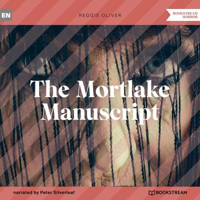 The Mortlake Manuscript - Reggie Oliver, Audio, 9783991352877