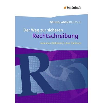 Grundlagen Deutsch. Der Weg zur sicheren Rechtschreibung. Neubearbeitung, Taschenbuch von Johannes Diekhans,Lukas Diekhans, Schöningh Verlag in