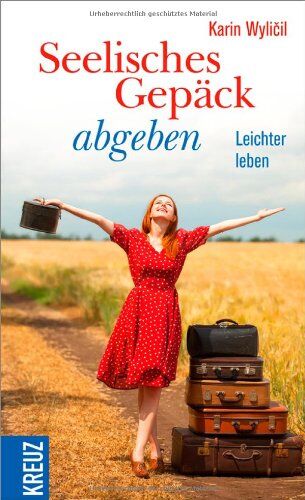 Karin Wylicil - Seelisches Gepäck abgeben: Leichter leben - Preis vom 19.10.2026 19:33:35 h
