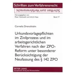 Urkundsvorlagepflichten im Zivilprozess und im arbeitsgerichtlichen Verfahren nach der ZPO-Reform un, Fachbücher von Cornelia Drenckhahn