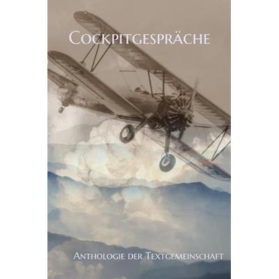 Cockpitgespräche, Taschenbuch von Anthologie Textgemeinschaft, Epubli, 978-3-7531-0167-5