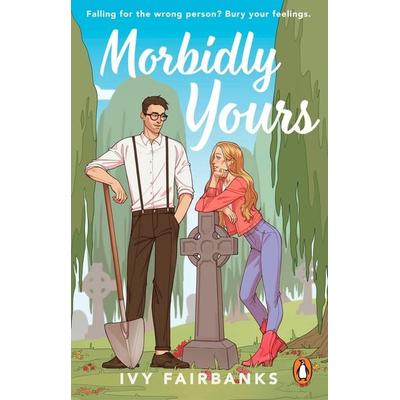 Morbidly Yours, Taschenbuch von Ivy Fairbanks, Transworld Publ. Ltd UK, 978-1-80499-534-1