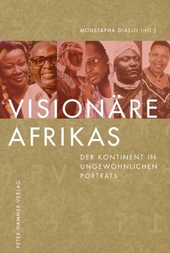 Diallo, Moustapha M. - Visionäre Afrikas: Der Kontinent in ungewöhnlichen Porträts - Preis vom 30.09.2026 09:01:18 h