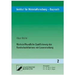 Werkstoffkundliche Qualifizierung des Randschichthärtens mit Laserstrahlung, Fachbücher von Klaus Müller