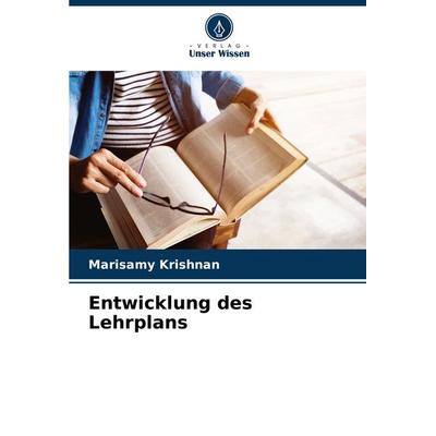 Entwicklung des Lehrplans, Taschenbuch von Marisamy Krishnan, Verlag Unser Wissen, 978-620-7-10125-2