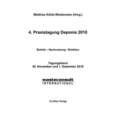 4. Praxistagung Deponie 2010, Taschenbuch von Matthias Kühle-Weidemeier, Cuvillier, E, 978-3-86955-555-3