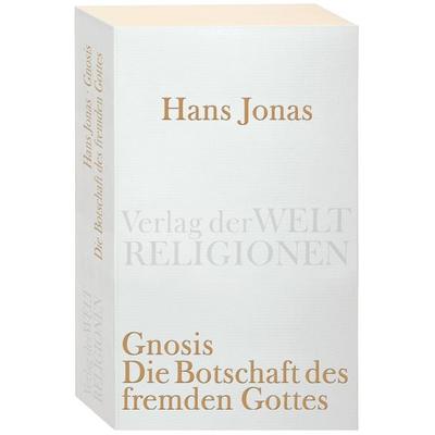 Gnosis, Taschenbuch von Hans Jonas, Verlag der Weltreligionen, 978-3-458-72008-9