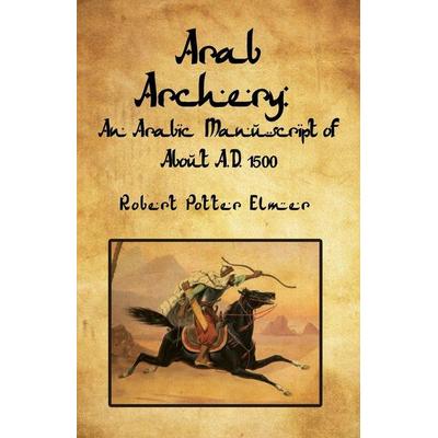 Arab Archery, Taschenbuch von Robert Potter Elmer, Lushena Books, 978-1-63923-530-8