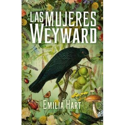 Mujeres Weyward, Las, Taschenbuch von Emilia Hart, Ediciones Uranos, 978-84-19-03025-2