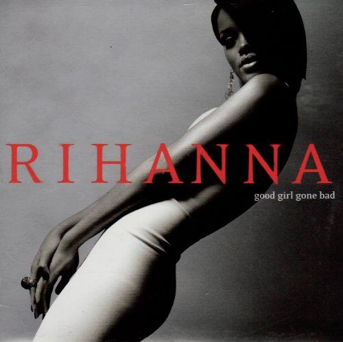 Rihanna - Good Girl Gone Bad - Preis vom 17.10.2026 19:25:27 h