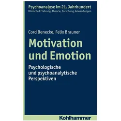 Motivation und Emotion, Fachbücher von Wolfgang Mertens, Marianne Leuzinger-Bohleber, Cord Benecke, Lilli Gast, Felix Brauner