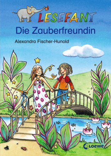 Alexandra Fischer-Hunold - Lesefant. Die Zauberfreundin - Preis vom 09.10.2026 07:28:09 h