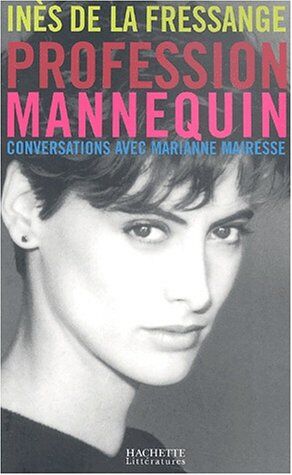 La Fressange, Ines de - Profession mannequin : conversations avec Marianne Mairesse - Preis vom 12.10.2026 11:37:12 h