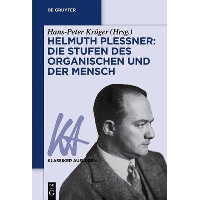 Helmuth Plessner: Die Stufen des Organischen und der Mensch, Taschenbuch von Hans-Peter Krüger, De Gruyter, 978-3-11-055181-5