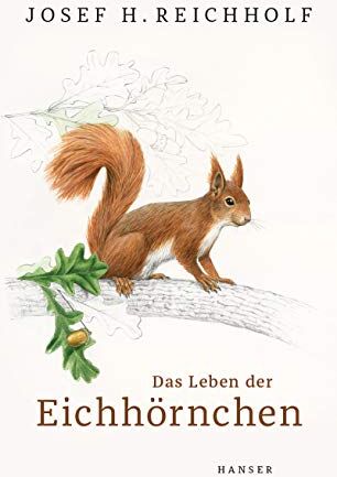 Reichholf, Josef H. - Das Leben der Eichhörnchen - Preis vom 16.10.2026 11:41:07 h