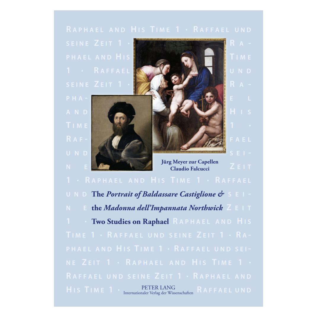 Peter Lang The 'Portrait of Baldassare Castiglione' and the 'Madonna dell'Impannata Northwick' (Englisch, Claudio Falcucci, Jürg Meyer zur Capellen) (56023034)