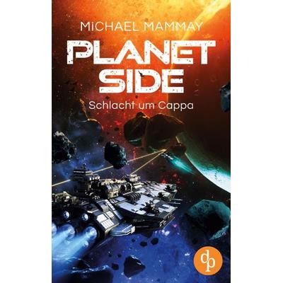 Schlacht um Cappa, Taschenbuch von Michael Mammay, BoD - Books on Demand, 978-3-9877831-9-7