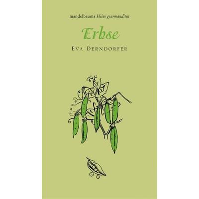 Erbse, Gebundene Ausgabe von Derndorfer Eva, Mandelbaum verlag eG, 978-3-85476-874-6