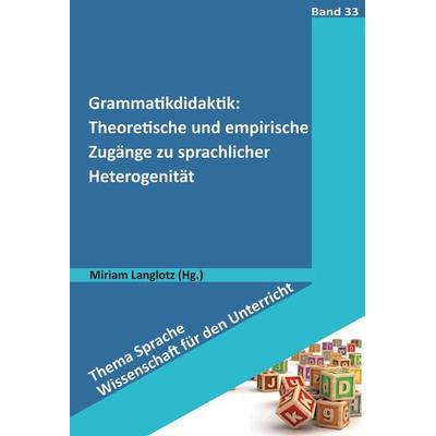 Grammatikdidaktik: Theoretische und empirische Zugänge zu sprachlicher Heterogenität, Taschenbuch von , Wbv Media