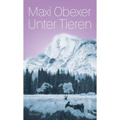 Unter Tieren, Gebundene Ausgabe von Maxi Obexer, Weissbooks, 978-3-86337-211-8