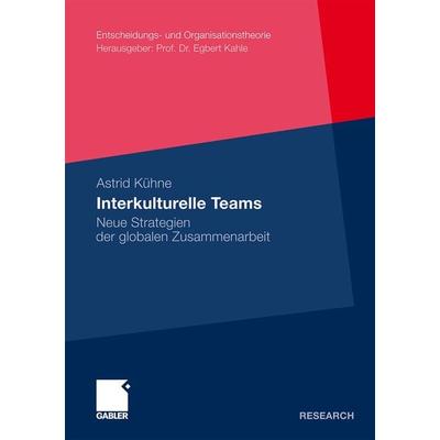 Interkulturelle Teams, Taschenbuch von Astrid Kühne, Betriebswirtschaftlicher Verlag Gabler, 978-3-8349-3113-9