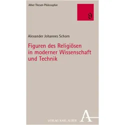 Figuren des Religiösen in moderner Wissenschaft und Technik, Sachbücher von Alexander Johannes Schorn