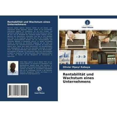 Rentabilität und Wachstum eines Unternehmens, Taschenbuch von Olivier Mpoyi Kabuya, Verlag Unser Wissen, 978-620-4-33092-1