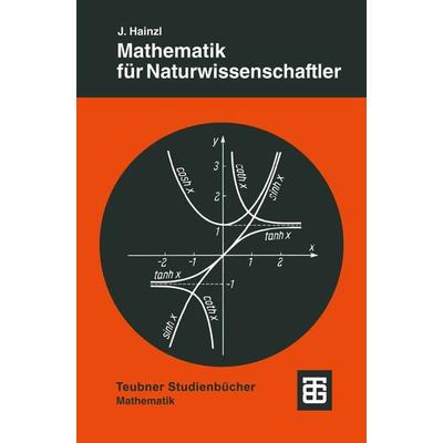 Mathematik für Naturwissenschaftler, Taschenbuch von Josef Hainzl, Vieweg & Teubner, 978-3-519-32326-6