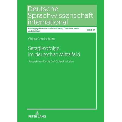 Satzgliedfolge im deutschen Mittelfeld, Gebundene Ausgabe von Chiara Cernicchiaro, Peter Lang GmbH, Internationaler Verlag der Wissenschaften,