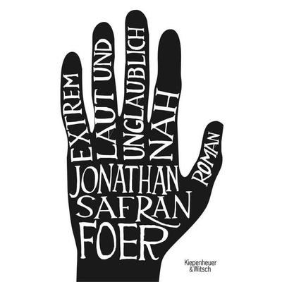 Extrem laut und unglaublich nah, Gebundene Ausgabe von Jonathan Safran Foer, Kiepenheuer & Witsch, 978-3-462-03607-7